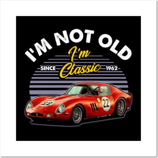 Ferrari 250 GTO 1962 I'm not old Posters and Art